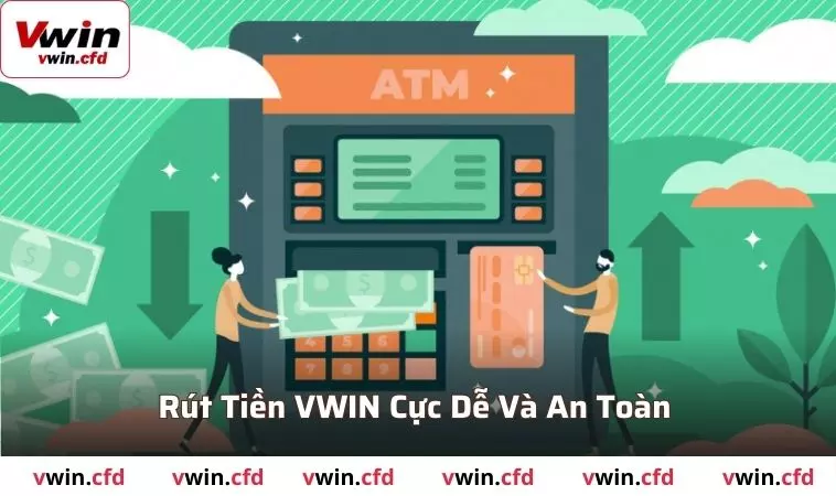 Rút Tiền VWIN | Hệ Thống Giao Dịch Nhanh Gọn Và Minh Bạch 1 Rút tiền VWIN cực dễ và an toàn